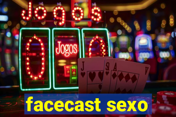 facecast sexo